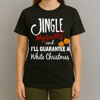 Jingle My Bells For White Christmas T-Shirt