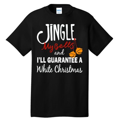 Jingle My Bells For White Christmas Tall T-Shirt