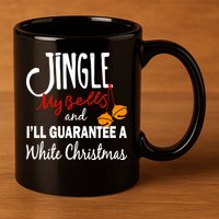 Jingle My Bells For White Christmas 11oz C Handle Ceramic Mug