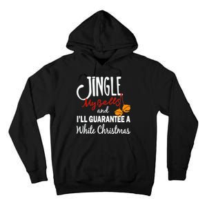 Jingle My Bells For White Christmas Tall Hoodie