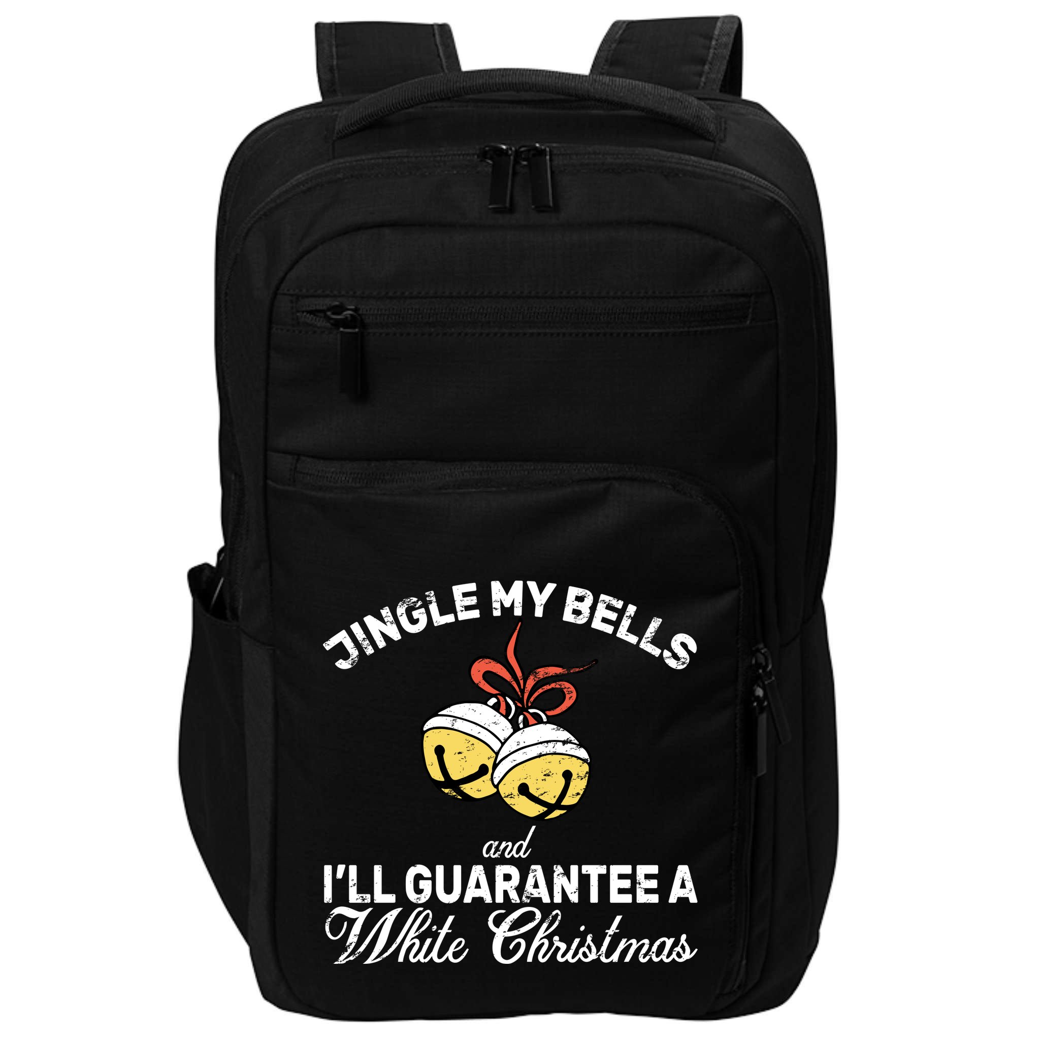 Jingle My Bells Guarantee A White Christmas  Impact Tech Backpack