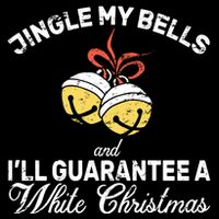 Jingle My Bells Guarantee A White Christmas  Premium T-Shirt