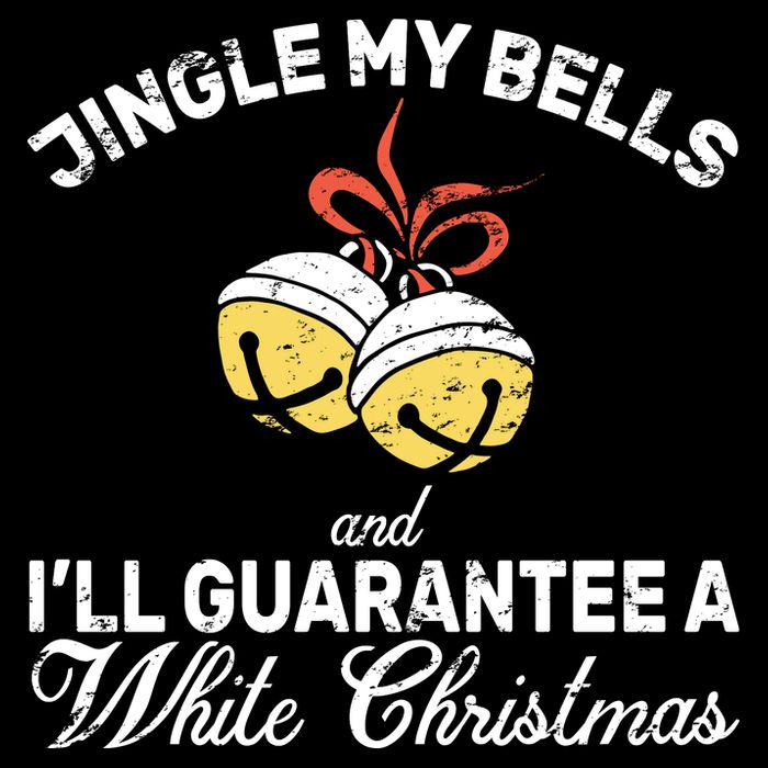 Jingle My Bells Guarantee A White Christmas  Premium T-Shirt