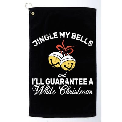 Jingle My Bells Guarantee A White Christmas  Golf Towel