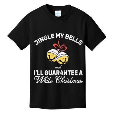 Jingle My Bells Guarantee A White Christmas  Kids T-Shirt