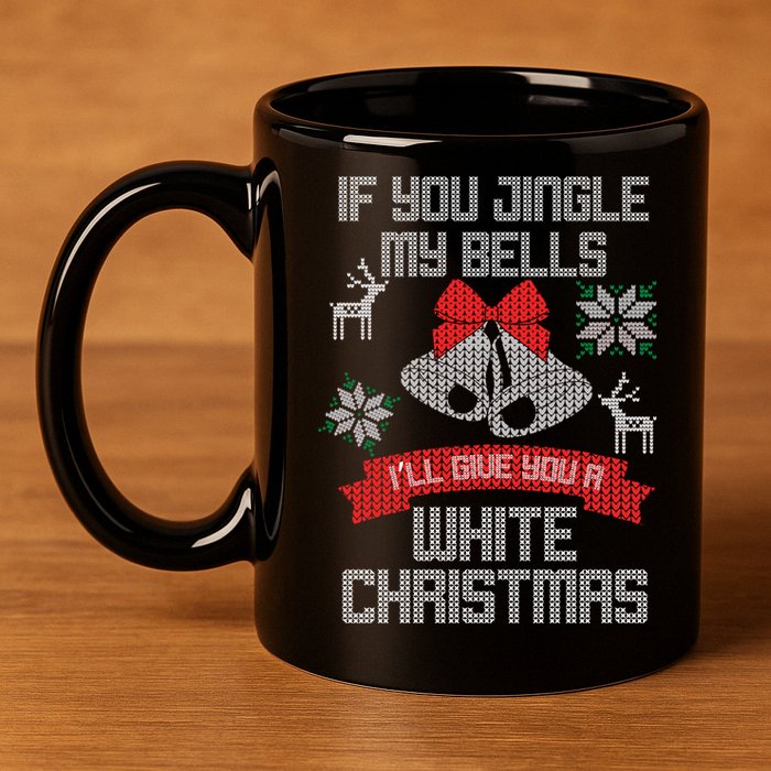 Jingle My Bells X-Mas Ugly Christmas 11oz C Handle Ceramic Mug