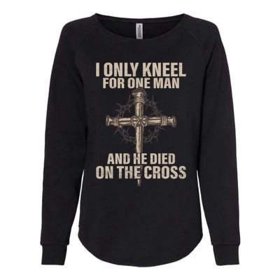 Jesus I Only Kneel For One Man An He Died On The Cross Womens California Wash Sweatshirt