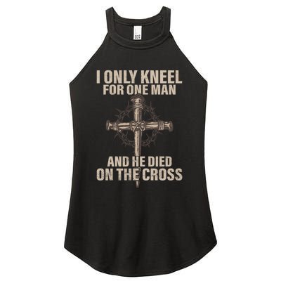 Jesus I Only Kneel For One Man An He Died On The Cross Women's Perfect Tri Rocker Tank