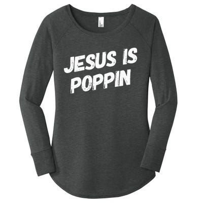 Jesus Is Poppin Funny Christian Jesus Lover Faith Lord Women's Perfect Tri Tunic Long Sleeve Shirt