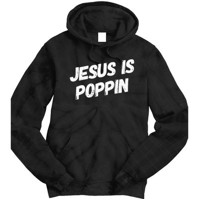 Jesus Is Poppin Funny Christian Jesus Lover Faith Lord Tie Dye Hoodie