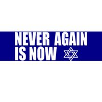 Jewish Israel Pride Am Yisrael Chai Never Again Is Now Bumper Sticker