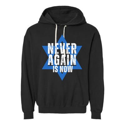 Jewish Israel Pride Am Yisrael Chai Never Again Is Now Garment-Dyed Fleece Hoodie