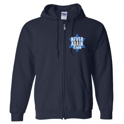 Jewish Israel Pride Am Yisrael Chai Never Again Is Now Full Zip Hoodie