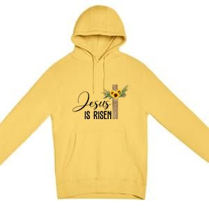 Jesus Is Risen Sunflower Cross Easter Premium Pullover Hoodie