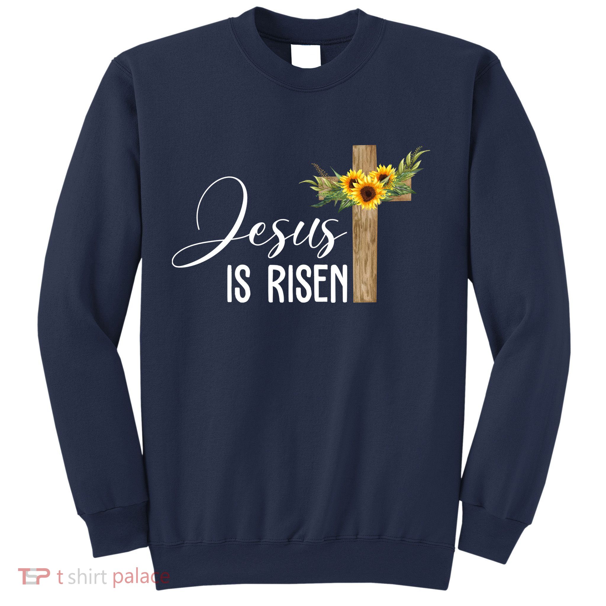 Jesus Is Risen Sunflower Cross Easter Sweatshirt