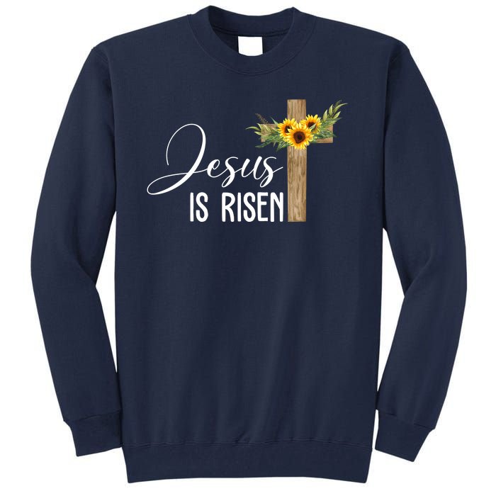 Jesus Is Risen Sunflower Cross Easter Tall Sweatshirt