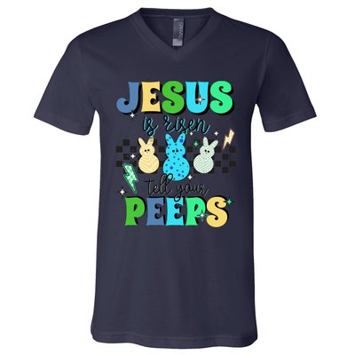 Jesus Is Risen Tell Your Peeps V-Neck T-Shirt