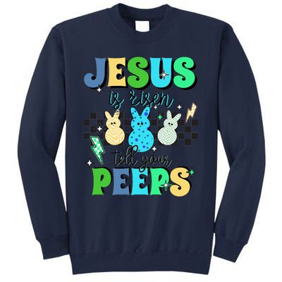 Jesus Is Risen Tell Your Peeps Tall Sweatshirt