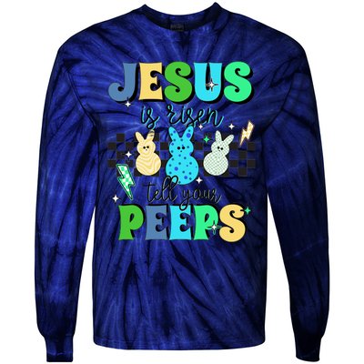 Jesus Is Risen Tell Your Peeps Tie-Dye Long Sleeve Shirt