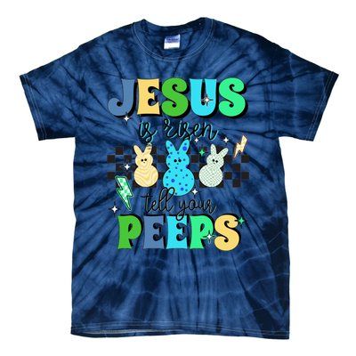 Jesus Is Risen Tell Your Peeps Tie-Dye T-Shirt