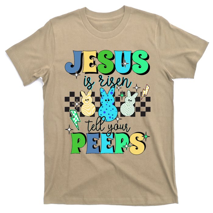 Jesus Is Risen Tell Your Peeps T-Shirt