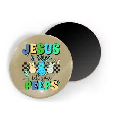 Jesus Is Risen Tell Your Peeps Magnet