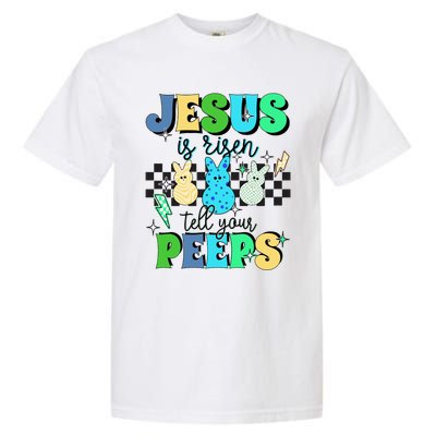 Jesus Is Risen Tell Your Peeps Garment-Dyed Heavyweight T-Shirt