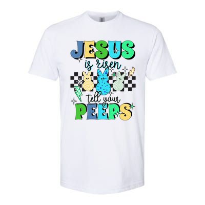 Jesus Is Risen Tell Your Peeps Softstyle CVC T-Shirt