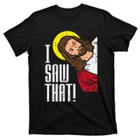 Jesus I Saw That Religious God Faith Christian T-Shirt