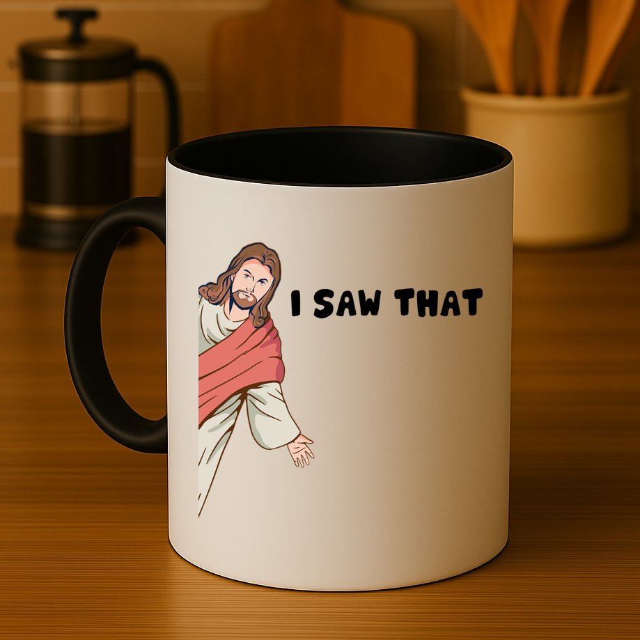 Jesus I Saw That Mug