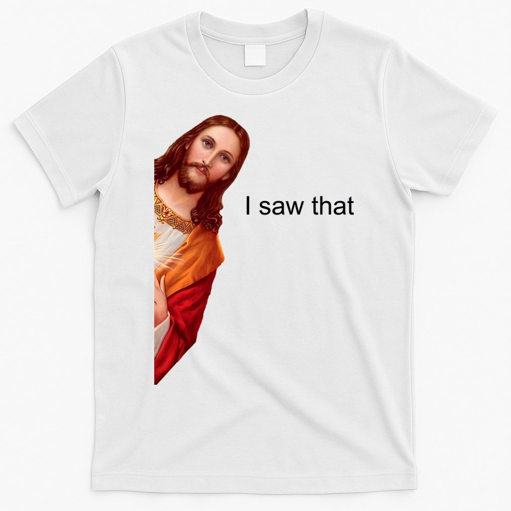 Jesus I Saw That Meme T-Shirt