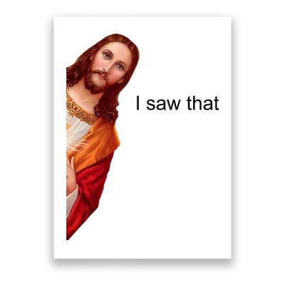Jesus I Saw That Meme Poster