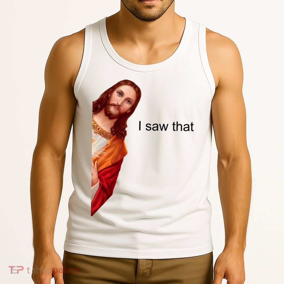 Jesus I Saw That Meme Tank Top