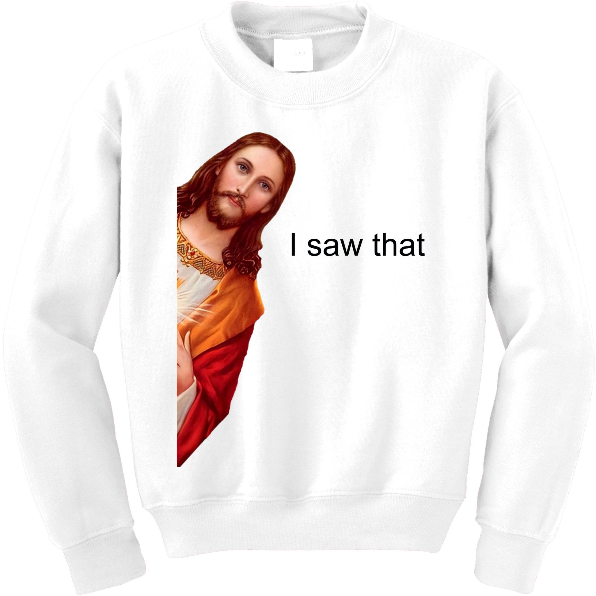 Jesus I Saw That Meme Kids Sweatshirt