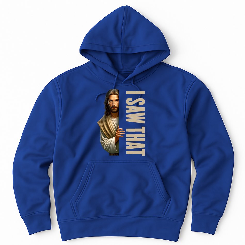 Jesus I Saw That Funny Hoodie