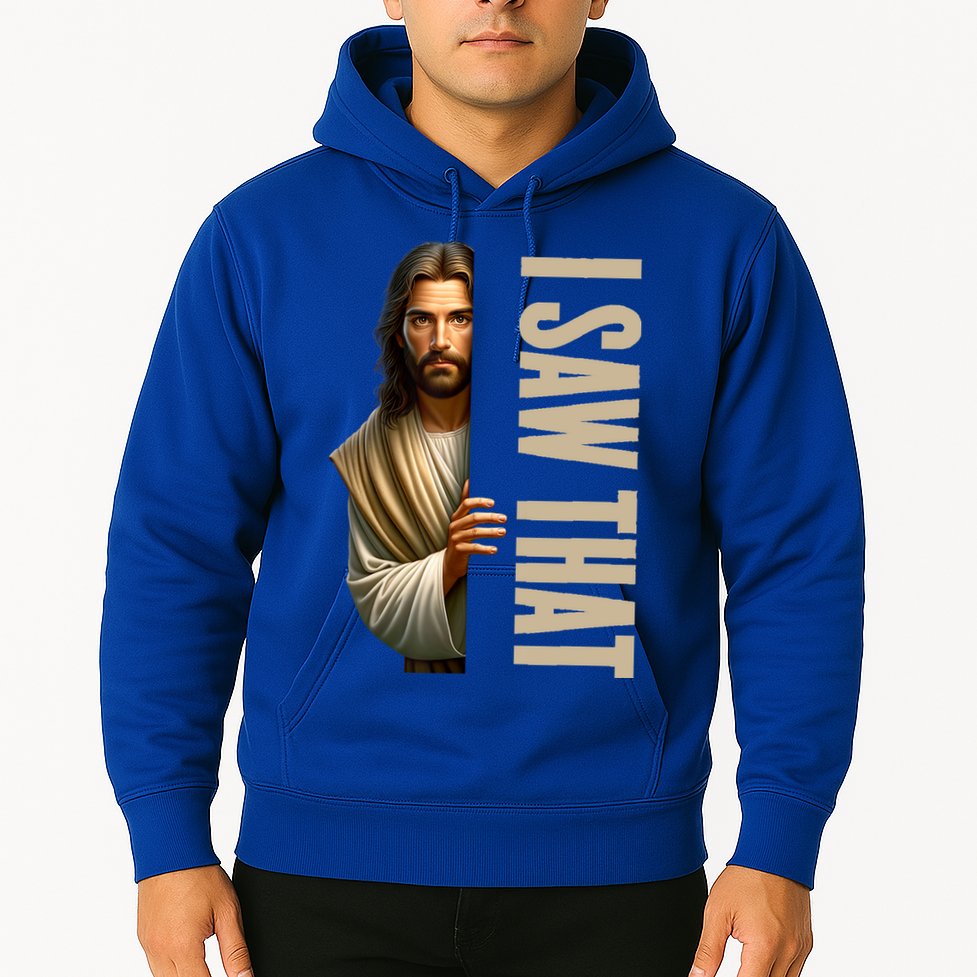 Jesus I Saw That Funny Hoodie