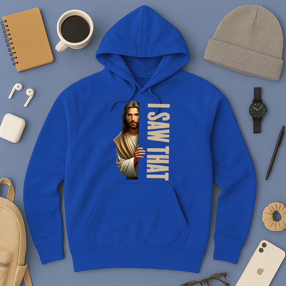 Jesus I Saw That Funny Hoodie