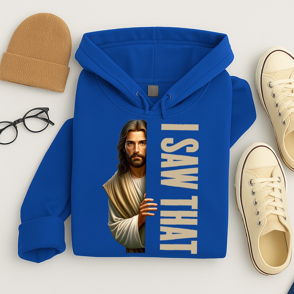 Jesus I Saw That Funny Hoodie