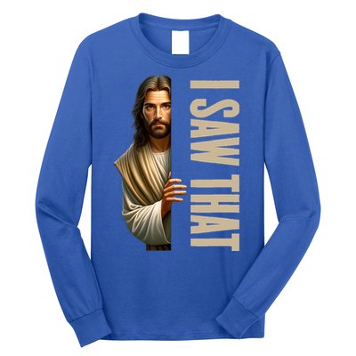 Jesus I Saw That Funny Long Sleeve Shirt