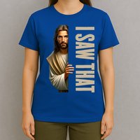 Jesus I Saw That Funny T-Shirt