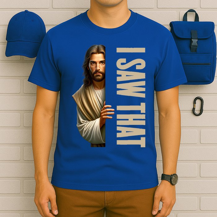 Jesus I Saw That Funny T-Shirt