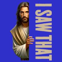 Jesus I Saw That Funny T-Shirt