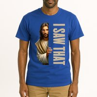 Jesus I Saw That Funny Tall T-Shirt