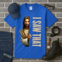 Jesus I Saw That Funny Tall T-Shirt