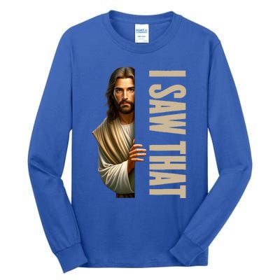 Jesus I Saw That Funny Tall Long Sleeve T-Shirt