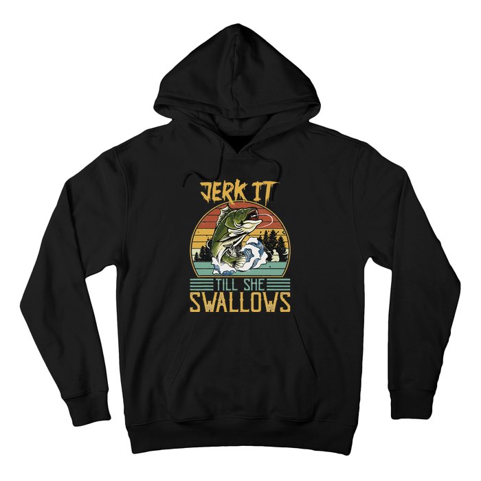 Jerk It Till She Swallows Hoodie