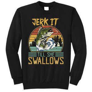 Jerk It Till She Swallows Sweatshirt