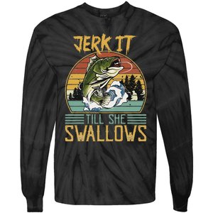 Jerk It Till She Swallows Tie-Dye Long Sleeve Shirt