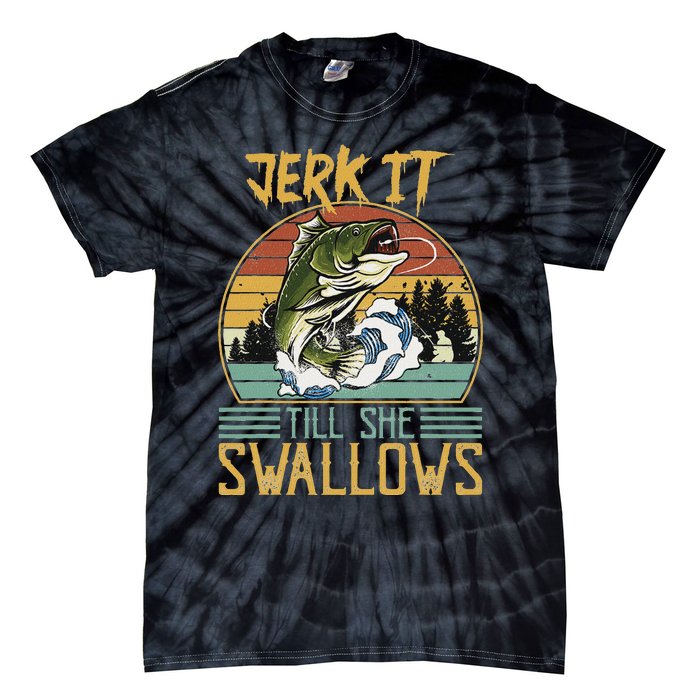 Jerk It Till She Swallows Tie-Dye T-Shirt