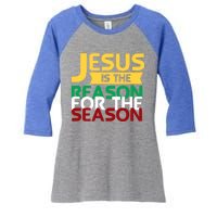 Jesus Is The Reason For The Season Christian Christmas Xmas Funny Gift Women's Tri-Blend 3/4-Sleeve Raglan Shirt